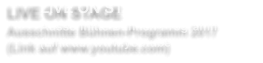 LIVE ON STAGE Ausschnitte Bühnen-Programm 2017 (Link auf www.youtube.com)
